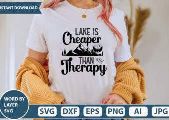 Lake is Cheaper Than Therapy SVG Vector for t-shirt