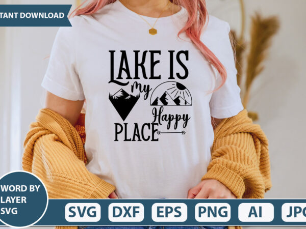 Lake is my happy place svg vector t-shirt design
