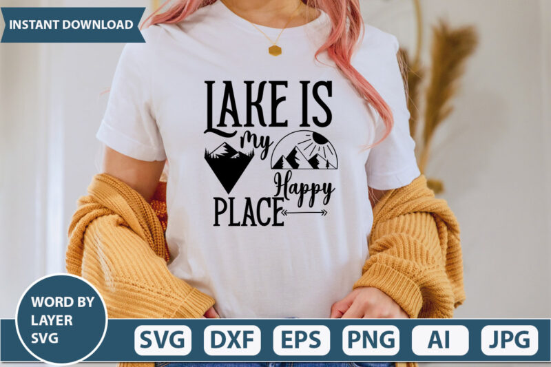 Lake is My Happy Place SVG Vector t-shirt design