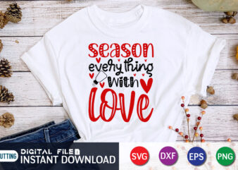 Season Everything With Love T Shirt, Season Lover T Shirt, Happy Valentine Shirt print template, Heart sign vector, cute Heart vector, typography design for 14 February