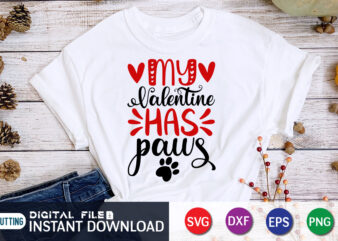 My Valentine Has Paws T Shirt, Paws Lover T Shirt, Happy Valentine Shirt print template, Heart sign vector, cute Heart vector, typography design for 14 February