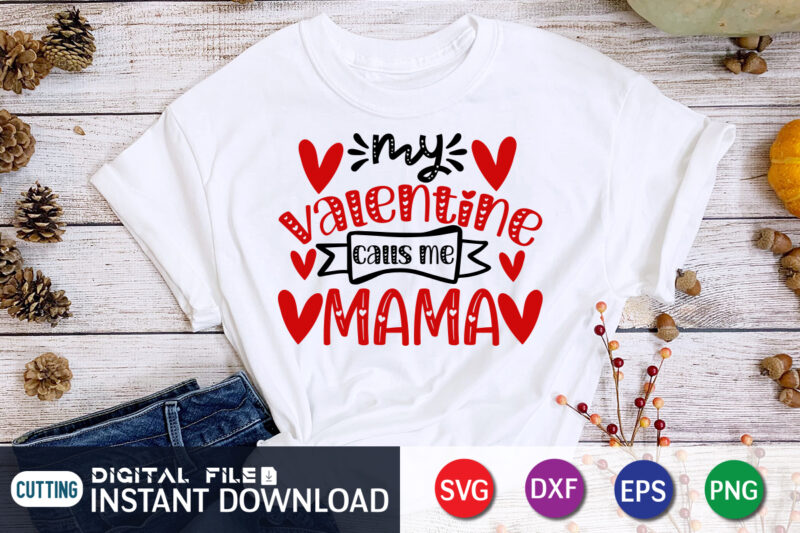 MY Valentine Has Cans Me T Shirt, Happy Valentine Shirt print template, Heart sign vector, cute Heart vector, typography design for 14 February