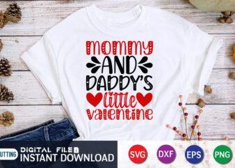 Mammy And Daddy’s Little Valentine T Shirt, Rather Lover T Shirt , Mother lover T Shirt,Happy Valentine Shirt print template, Heart sign vector, cute Heart vector, typography design for 14 February