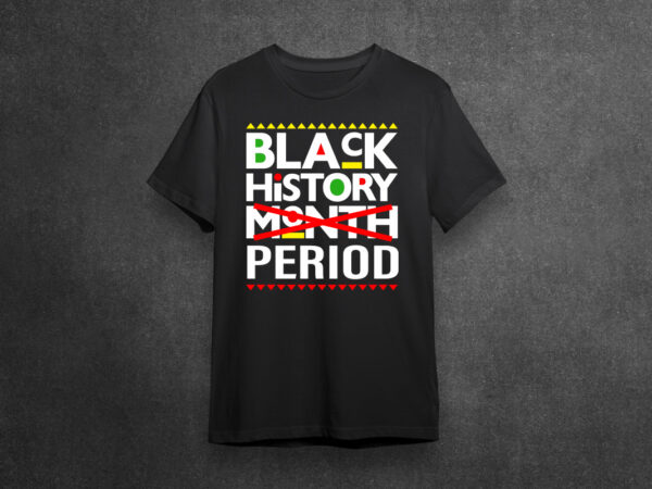 Black history period not month diy crafts svg files for cricut, silhouette sublimation files t shirt template