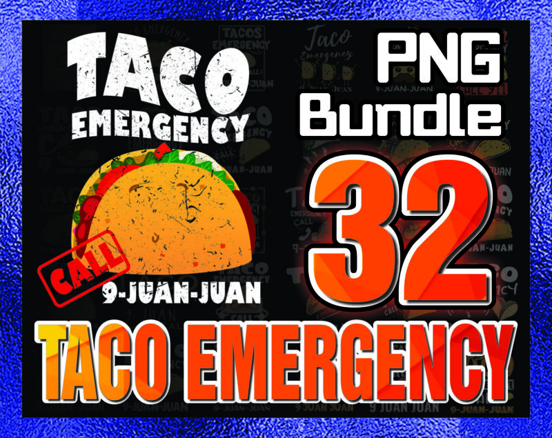 32 Taco Emergency Png Bundle, Taco Lover Shirt, Mexican Food Lover, Cinco de Mayo Tank, Funny Mexican Food, Taco Emergency Call 9 Juan Juan 103779571