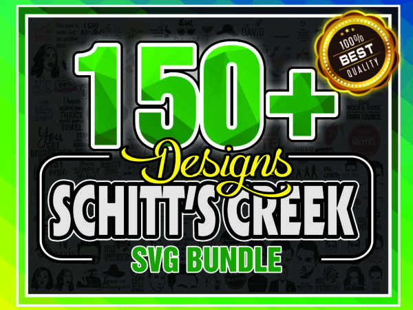 1a 150+ designs schitt’s creek svg mega bundle, david rose svg, ew covid quotes svg, rose apothecary svg, schitts creek svg cut files digital 970694762