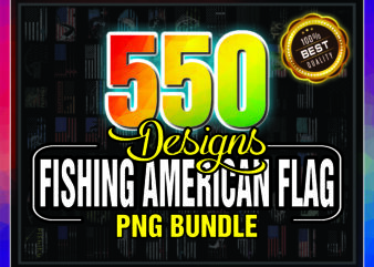 1 Combo 550 Designs Fishing American Flag PNG, Fishing Papa, Go Fishing, USA Bass, Fathers Day, 4th of July PNG, Fisherman Independence Day 1005891230