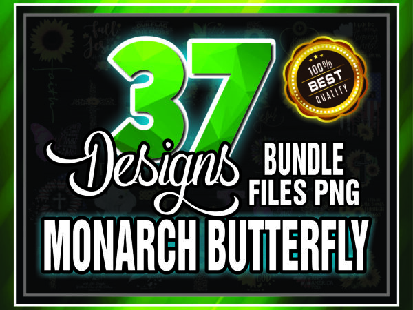 1a 37 designs monarch butterfly png bundle, jesus, sunflower, belief sublimation, faith christian cross, digital print design, digital download 974199211