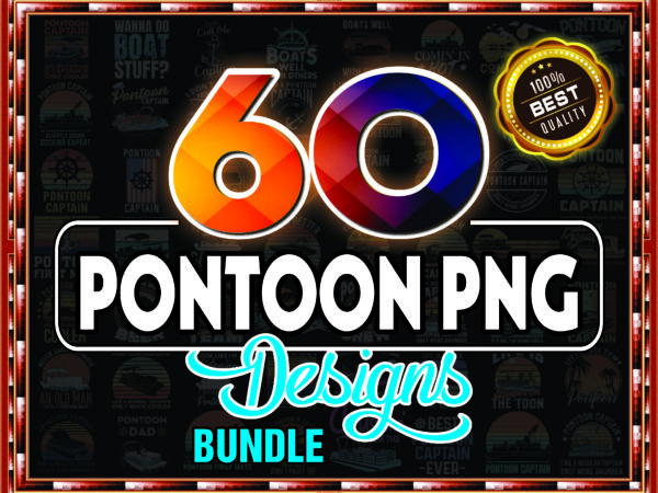 1 combo 60 pontoon png – pontoon life, boating, pontoon captain png, pontoon dad, pontoon first mate, boat life png – pontoon retro design png 1005968659