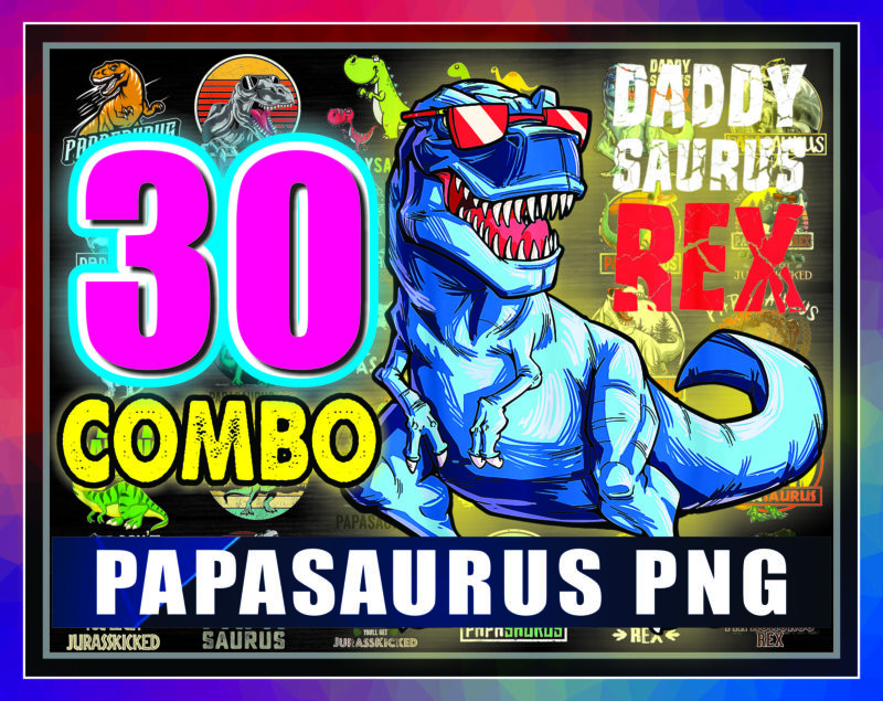 Combo 30 Designs Papa Saurus PNG, Daddy Saurus Svg, Papa Saurus Rex PNG, Dont Mess with Papa Saurus Svg, Jurasskicked Svg, Digital Download 981980349
