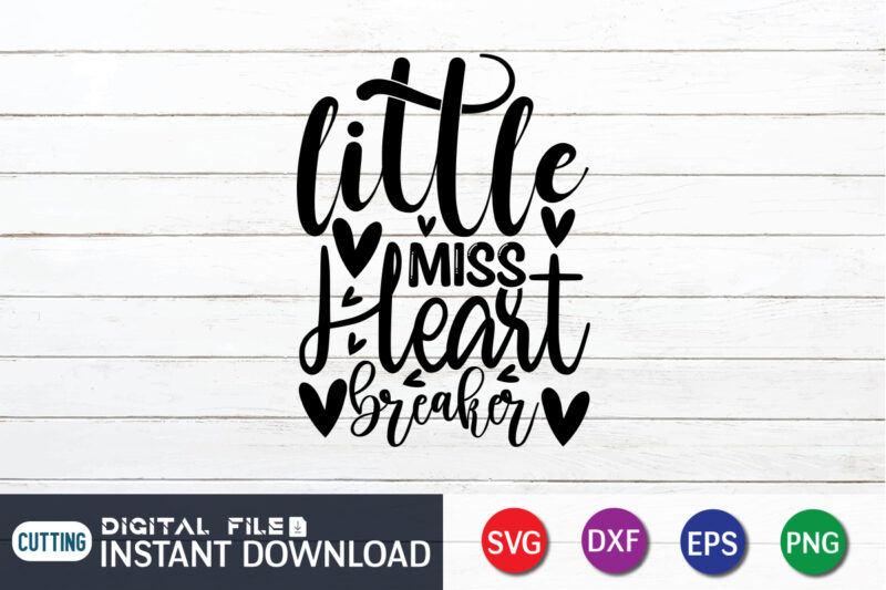 Little Miss Heart Breaker T Shirt, Happy Valentine Shirt print template, Heart sign vector, cute Heart vector, typography design for 14 February