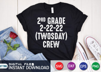 2nd Grade 2-22-22 Twosday Crew SVG Cut File, Teaching 2nd grade on twosday t-shirt design, teaching 2nd grade on twosday 2/22/22 svg, tuesday 2/22/22 t shirt, twosday teaching tshirt, funny