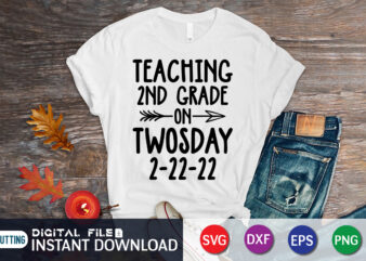 Teaching 2nd Grade on Twosday 2-22-22 T-Shirt, Teaching 2nd grade on twosday t-shirt design, teaching 2nd grade on twosday 2/22/22 svg, tuesday 2/22/22 t shirt, twosday teaching tshirt, funny twosday