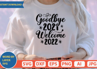 goodbye 2021 welcome 2022 SVG Vector for t-shirt