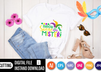 Throw me some beads mister T shirt, Happy Mardi Gras shirt print template, Typography design for shirt mug iron phone case