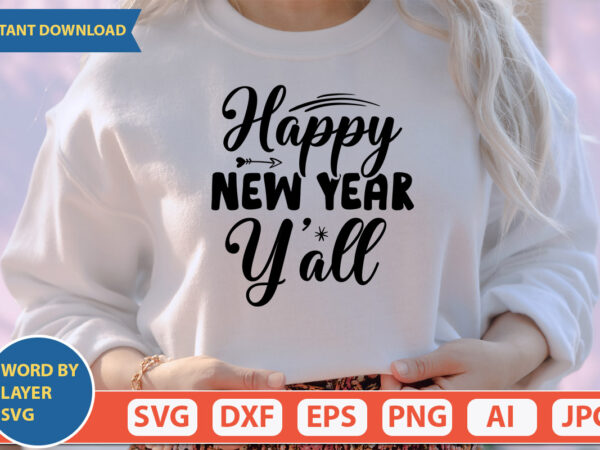 Happy new year y’all svg vector for t-shirt