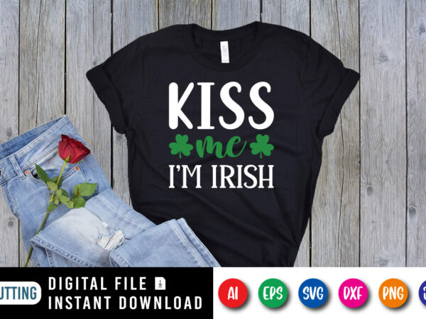 Kiss me i’m irish t shirt, happy saint patrick’s day shirt print template, typography design for st patrick’s day