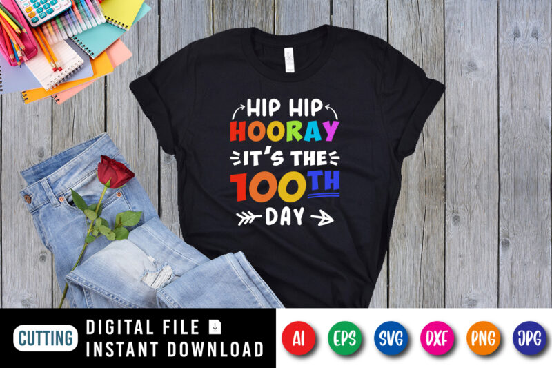 Hip hip hooray it’s the 100th day T shirt, 100 days of school shirt print template, Typography design for back to school, 2nd grade