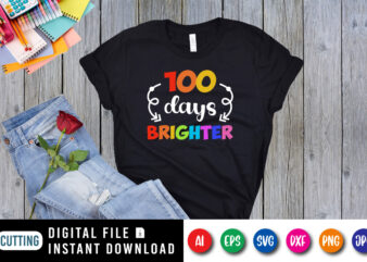 100 days brighter T shirt, 100 days of school shirt print template, Typography design for back to school 2nd grade