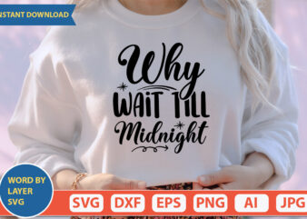 why wait till midnight SVG Vector for t-shirt