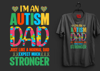 I’m an autism dad just like a normal dad expect much stronger autism t shirt design, autism t shirts, autism t shirts amazon, autism t shirt design, autism t shirts