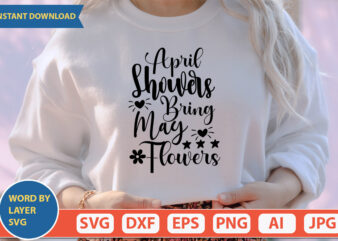 April Showers Bring May Flowers SVG Vector for t-shirt
