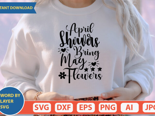 April showers bring may flowers svg vector for t-shirt