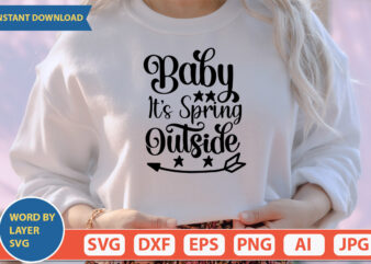 Baby It’s Spring Outside SVG Vector for t-shirt