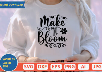 Make It Bloom SVG Vector for t-shirt