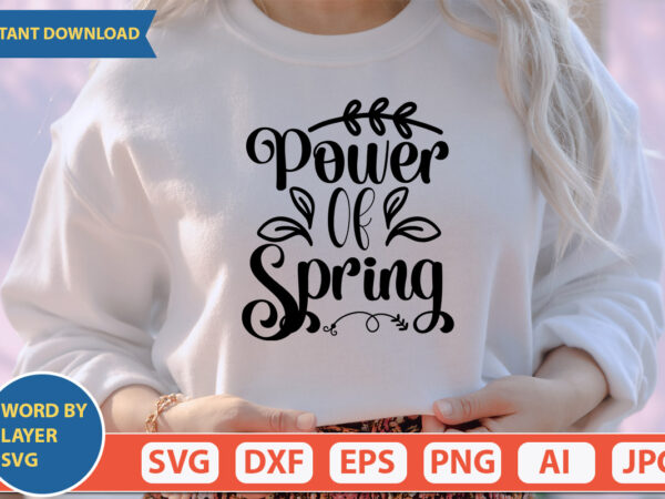 Power of spring svg vector for t-shirt