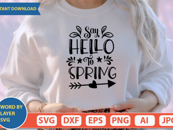 Say hello to spring svg vector for t-shirt