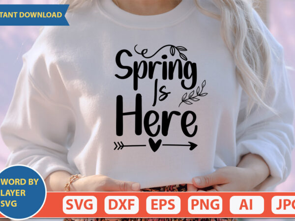 Spring is here svg vector for t-shirt