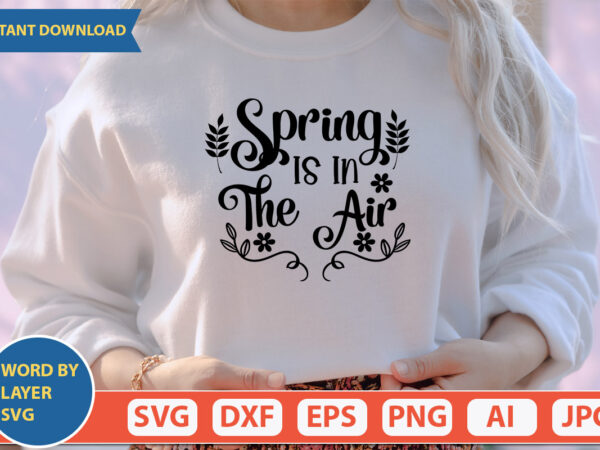 Spring is in the air svg vector for t-shirt