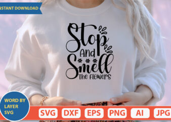 Stop And Smell The Flowers SVG Vector for t-shirt