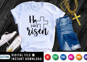 He is Risen t-shirt, Christian Jesus Shirt SVG, Jesus cross shirt, Christian cross shirt print template