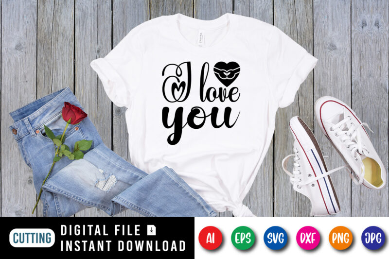 I Love You, Happy valentine shirt print template, Cute heart vector, Typography design for 14 February