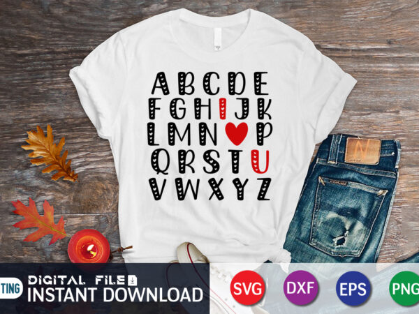 Alphabet i love you t-shirt, alphabet, i love you, happy valentine’s day shirt, heart svg, valentine print template