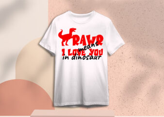 Valentine Gifts, Rawr I Love you Meabs In Dinosaur Diy Crafts Svg Files For Cricut, Silhouette Sublimation Files t shirt vector art