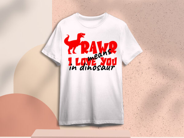 Valentine gifts, rawr i love you meabs in dinosaur diy crafts svg files for cricut, silhouette sublimation files t shirt vector art Valentine gifts, rawr i love you meabs in dinosaur diy crafts svg files for cricut, silhouette sublimation files t shirt vector art
