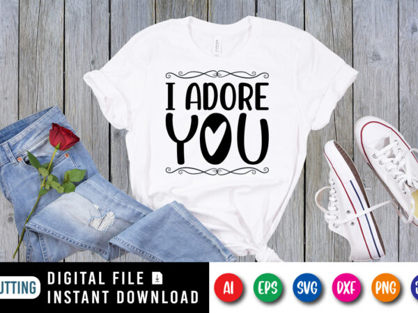 I adore you t shirt, happy valentine shirt print template, vintage type typography design for 14 february, cute heart vector