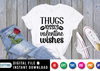 Thugs kisses valentine wishes T shirt, Happy valentine shirt print template, Kiss vector, Typography design for 14 February, Funny Valentine