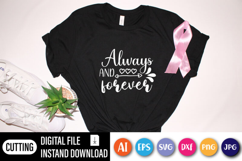 Always and love forever t-shirt design for valentine 14 February with graphical content
