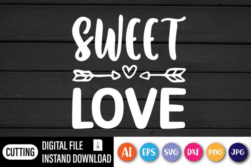Sweet love valentine shirt, design for valentine day 14 February with graphical content.