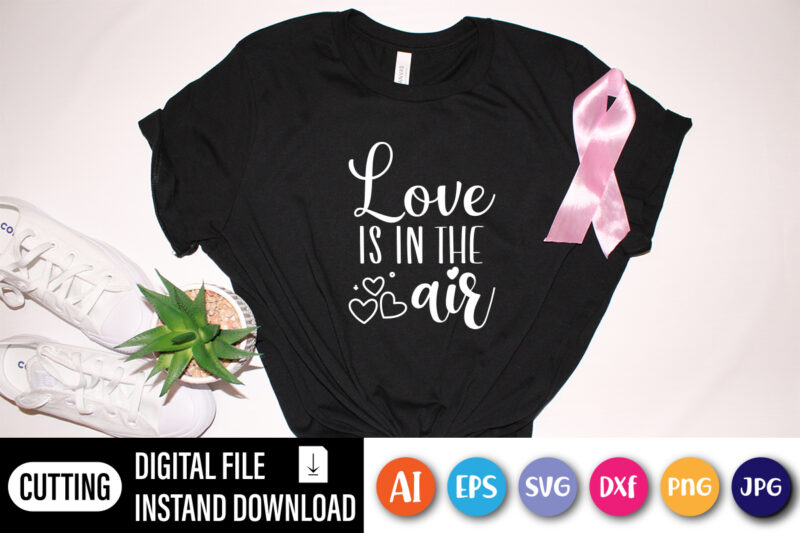 Love is in the air valentine shirt for girls, boys, mom & girlfriend