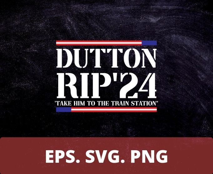 Dutton rop 24 T-shirt design svg, take him to the train station funny usa flag shirt png, eps, vector, plag