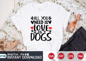 All You Need is Love Dogs T Shirt, Happy Valentine Shirt print template, Dog paws cute Heart vector, typography design for 14 February