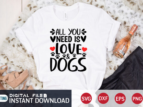 All you need is love dogs t shirt, happy valentine shirt print template, dog paws cute heart vector, typography design for 14 february