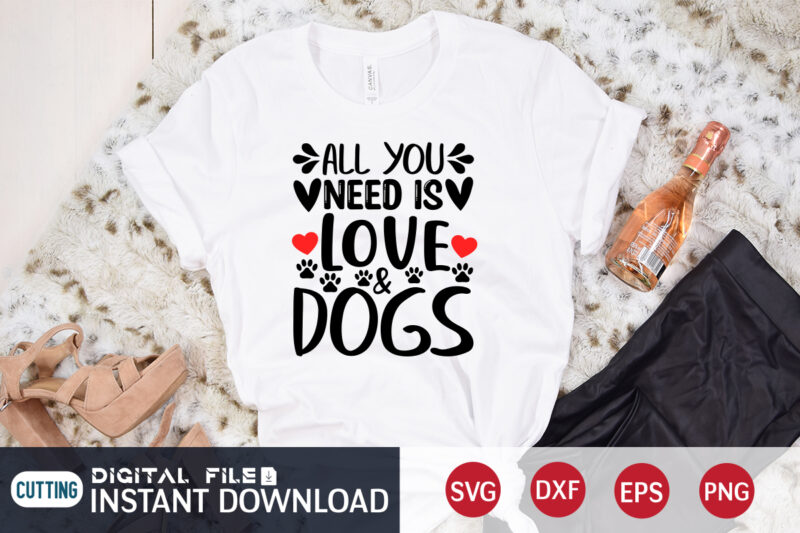 All You Need is Love Dogs T Shirt, Happy Valentine Shirt print template, Dog paws cute Heart vector, typography design for 14 February