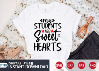 My Student Are Sweet Heart T Shirt ,Happy Valentine Shirt print template, cute Heart vector, typography design for 14 February