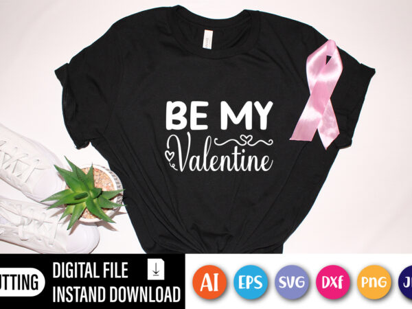 Be my valentine shirt, cute heart, heart element for print template t shirt template
